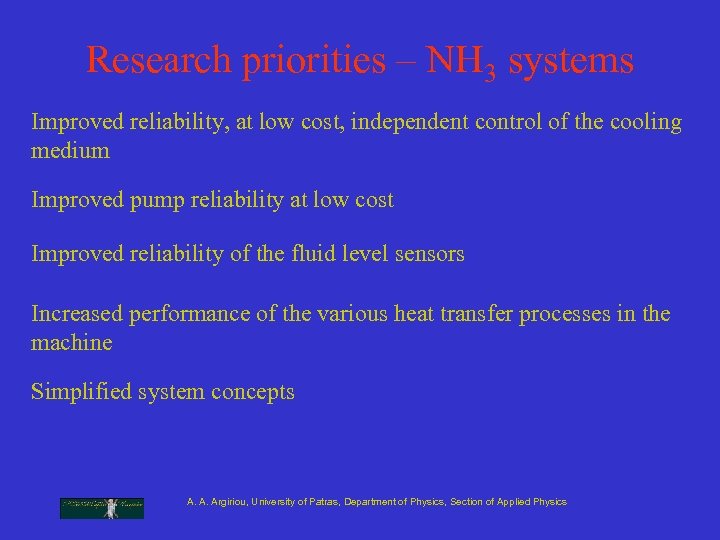 Research priorities – NH 3 systems Improved reliability, at low cost, independent control of