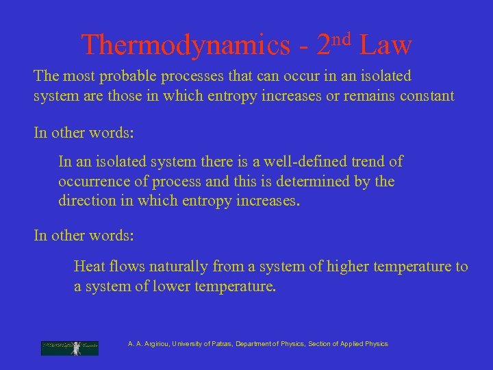 Thermodynamics - 2 nd Law The most probable processes that can occur in an