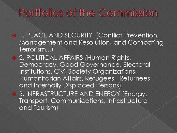 Portfolios of the Commission 1. PEACE AND SECURITY (Conflict Prevention, Management and Resolution, and