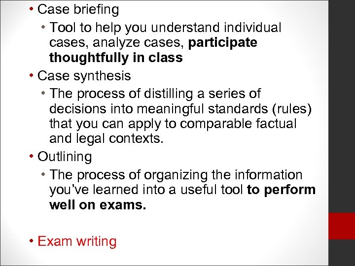  • Case briefing • Tool to help you understand individual cases, analyze cases,