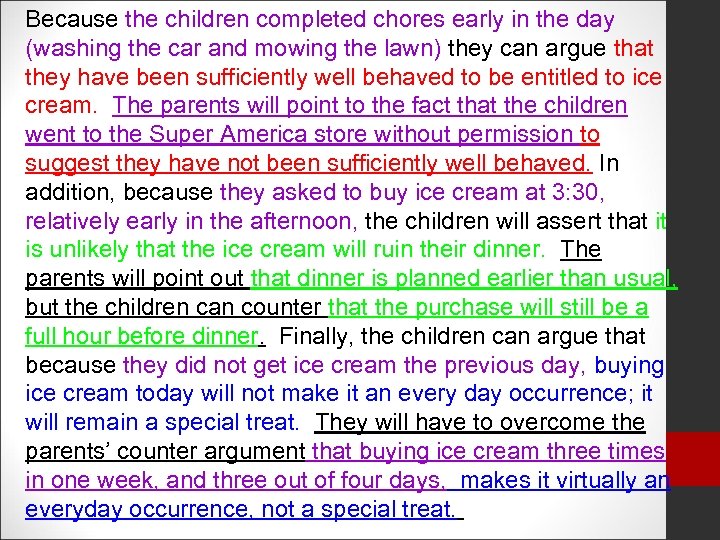 Because the children completed chores early in the day (washing the car and mowing