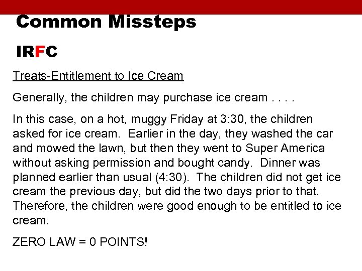 Common Missteps IRFC Treats-Entitlement to Ice Cream Generally, the children may purchase ice cream.