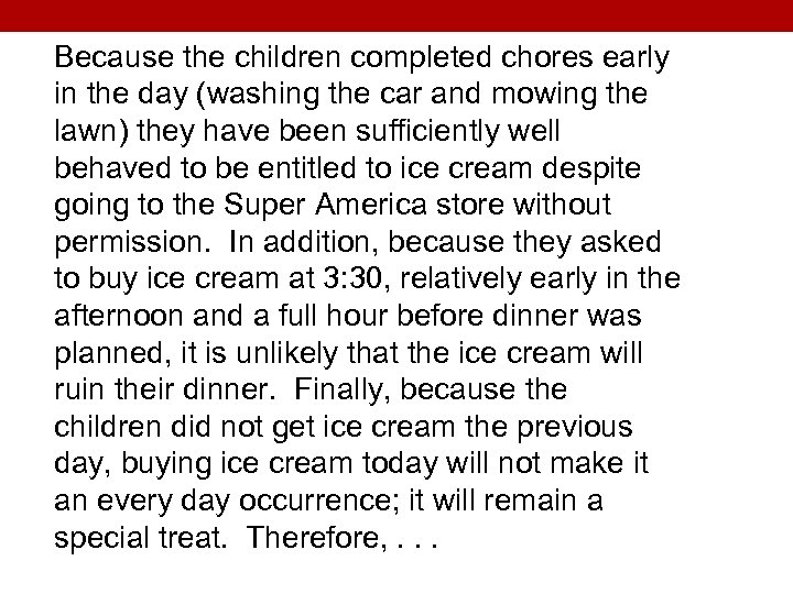 Because the children completed chores early in the day (washing the car and mowing