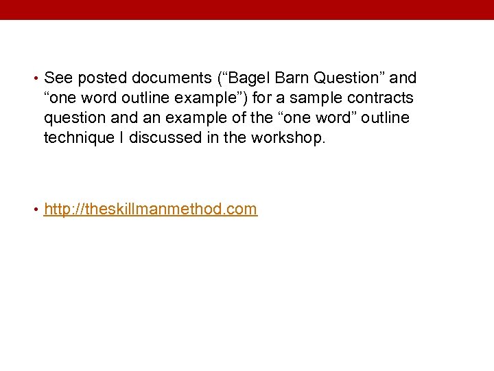  • See posted documents (“Bagel Barn Question” and “one word outline example”) for