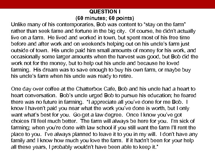 QUESTION I (60 minutes; 60 points) Unlike many of his contemporaries, Bob was content