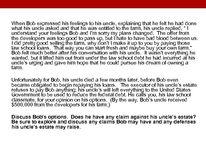  When Bob expressed his feelings to his uncle, explaining that he felt he