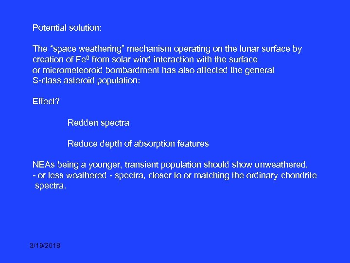 Potential solution: The “space weathering” mechanism operating on the lunar surface by creation of