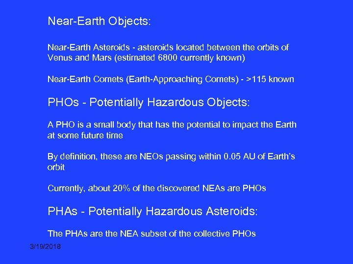 Near-Earth Objects: Near-Earth Asteroids - asteroids located between the orbits of Venus and Mars