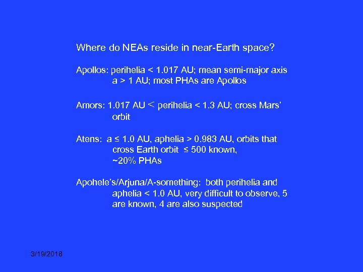 Where do NEAs reside in near-Earth space? Apollos: perihelia < 1. 017 AU; mean