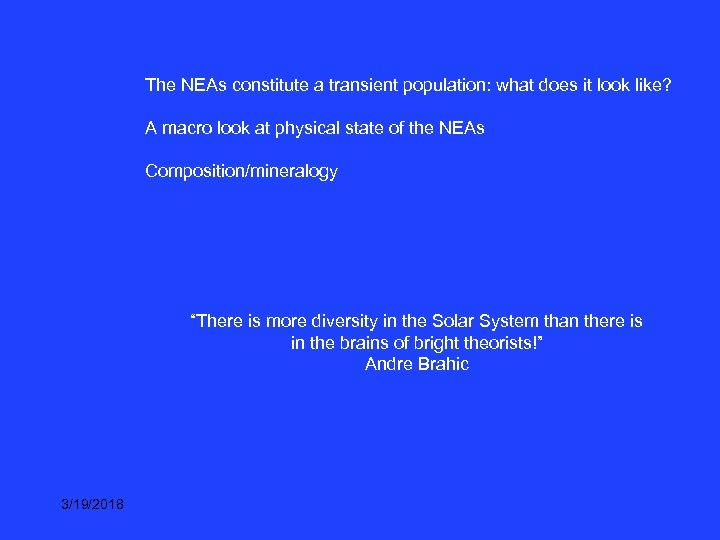 The NEAs constitute a transient population: what does it look like? A macro look