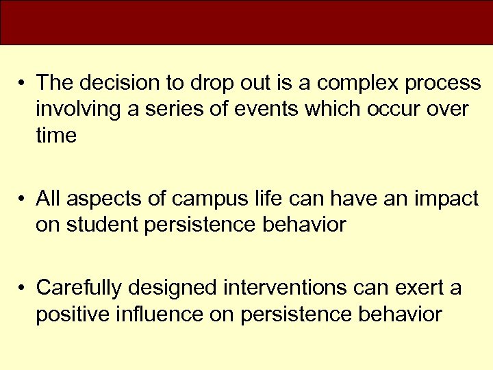  • The decision to drop out is a complex process involving a series