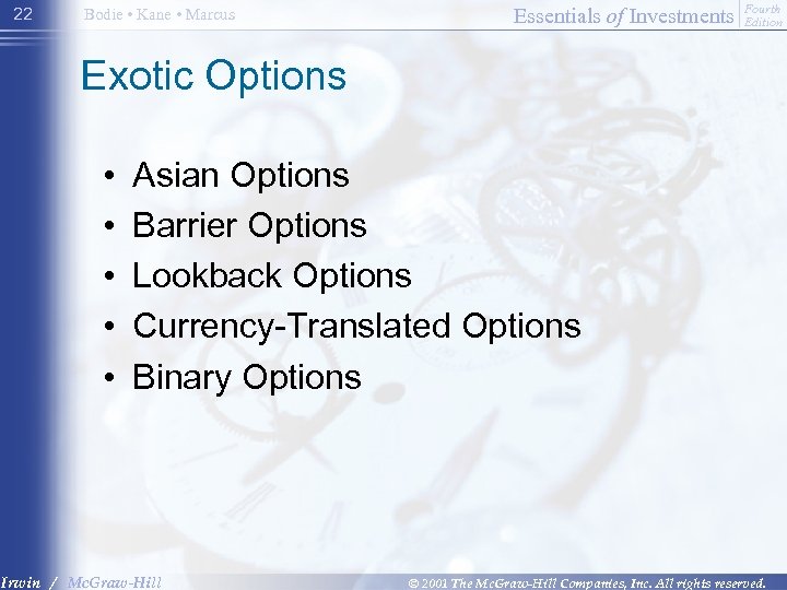 22 Bodie • Kane • Marcus Essentials of Investments Fourth Edition Exotic Options •