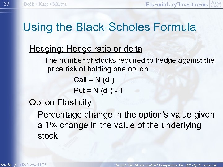 39 Essentials of Investments Bodie • Kane • Marcus Fourth Edition Using the Black-Scholes