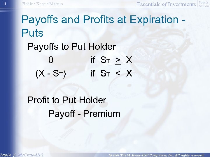 9 Essentials of Investments Bodie • Kane • Marcus Fourth Edition Payoffs and Profits