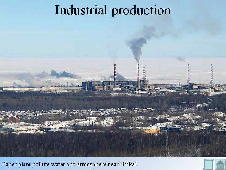 Industrial production Paper plant pollute water and atmosphere near Baikal. 