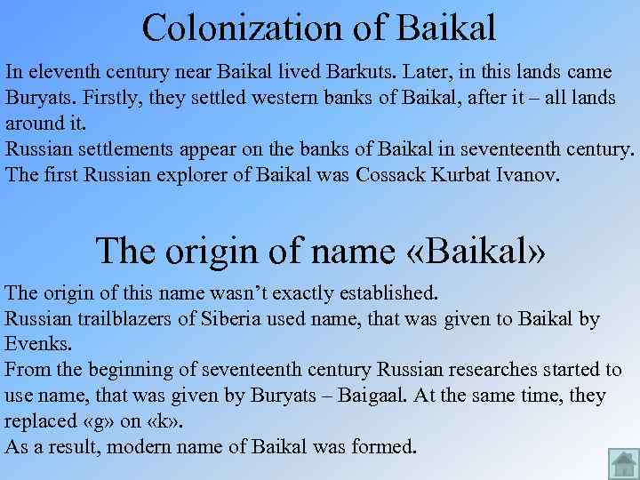 Colonization of Baikal In eleventh century near Baikal lived Barkuts. Later, in this lands