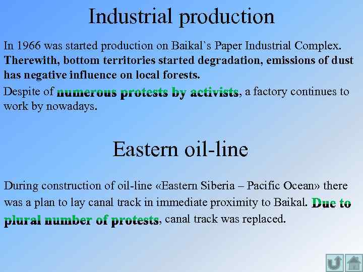 Industrial production In 1966 was started production on Baikal`s Paper Industrial Complex. Therewith, bottom
