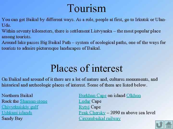 Tourism You can get Baikal by different ways. As a rule, people at first,