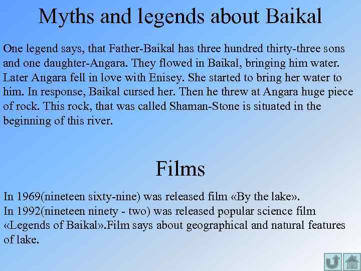 Myths and legends about Baikal One legend says, that Father-Baikal has three hundred thirty-three