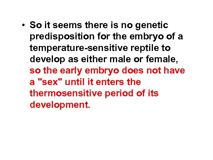  • So it seems there is no genetic predisposition for the embryo of