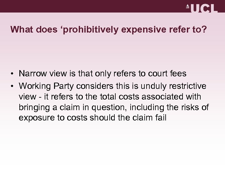 What does ‘prohibitively expensive refer to? • Narrow view is that only refers to