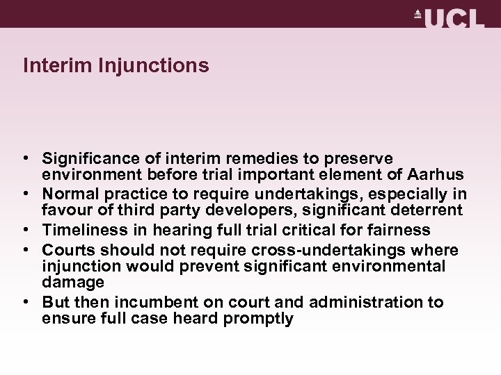 Interim Injunctions • Significance of interim remedies to preserve environment before trial important element