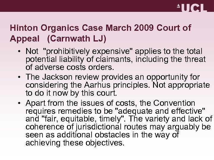 Hinton Organics Case March 2009 Court of Appeal (Carnwath LJ) • Not 