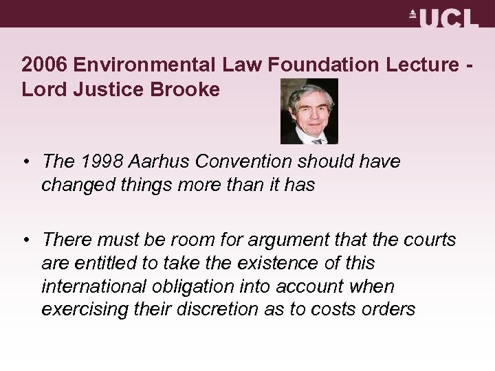 2006 Environmental Law Foundation Lecture Lord Justice Brooke • The 1998 Aarhus Convention should