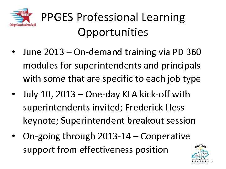 PPGES Professional Learning Opportunities • June 2013 – On-demand training via PD 360 modules