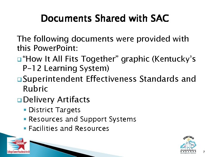 Documents Shared with SAC The following documents were provided with this Power. Point: q