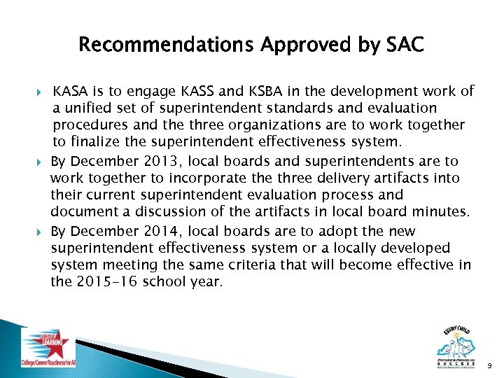 Recommendations Approved by SAC KASA is to engage KASS and KSBA in the development