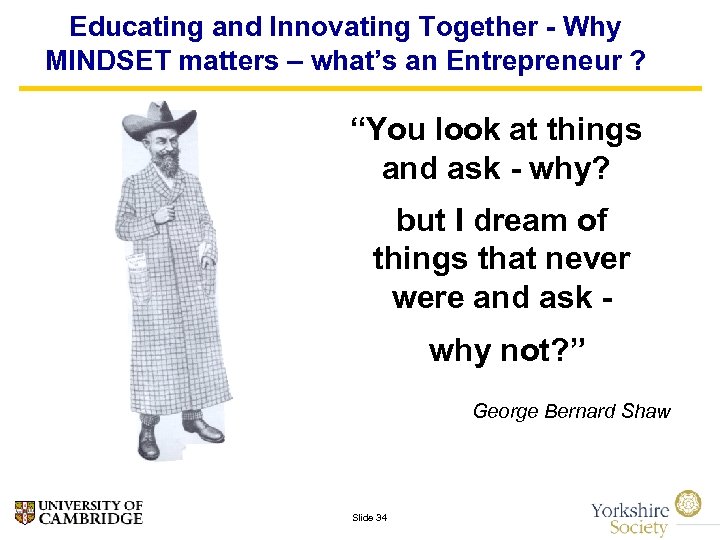 Educating and Innovating Together - Why MINDSET matters – what’s an Entrepreneur ? “You