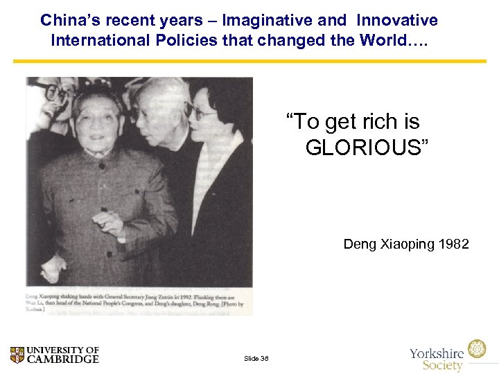 China’s recent years – Imaginative and Innovative International Policies that changed the World…. “To