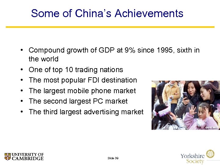 Some of China’s Achievements • Compound growth of GDP at 9% since 1995, sixth