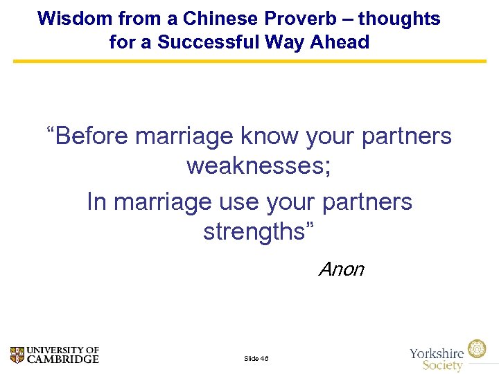 Wisdom from a Chinese Proverb – thoughts for a Successful Way Ahead “Before marriage