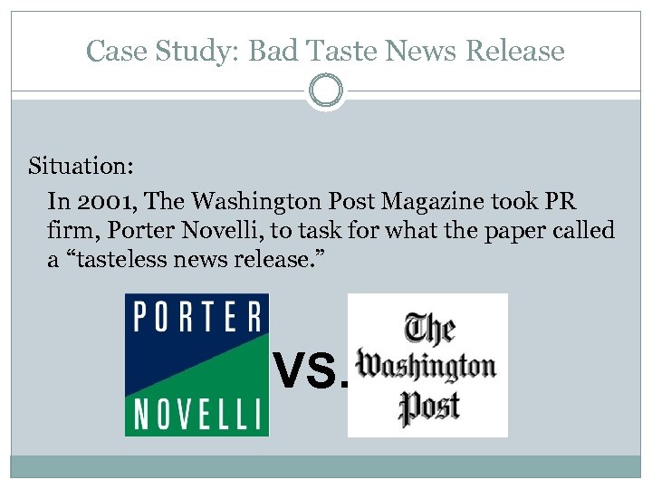 Case Study: Bad Taste News Release Situation: In 2001, The Washington Post Magazine took