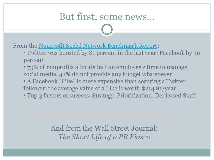 But first, some news… From the Nonprofit Social Network Benchmark Report: • Twitter was