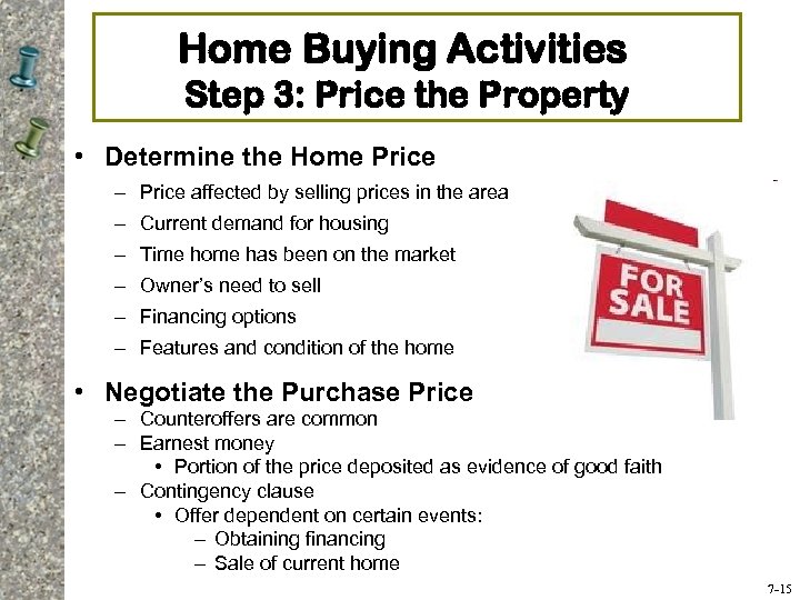 Home Buying Activities Step 3: Price the Property • Determine the Home Price –