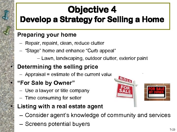 Objective 4 Develop a Strategy for Selling a Home Preparing your home – Repair,