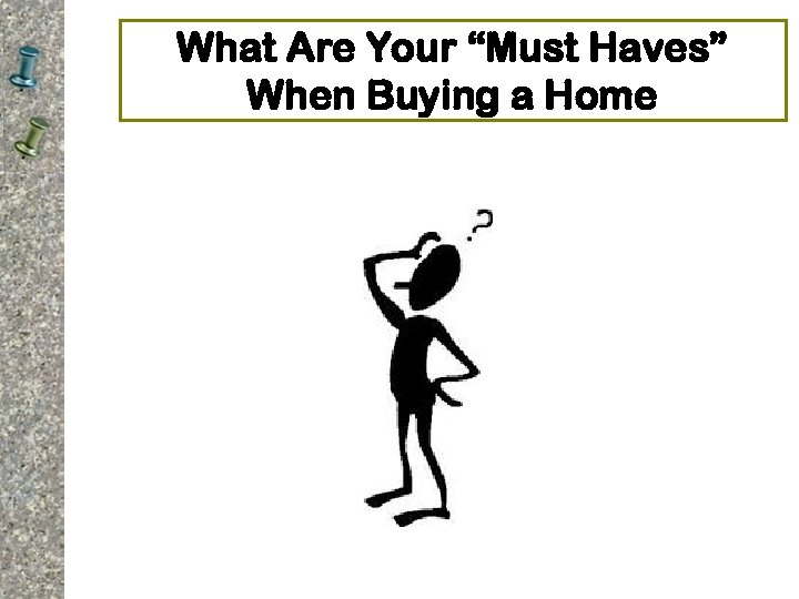 What Are Your “Must Haves” When Buying a Home 