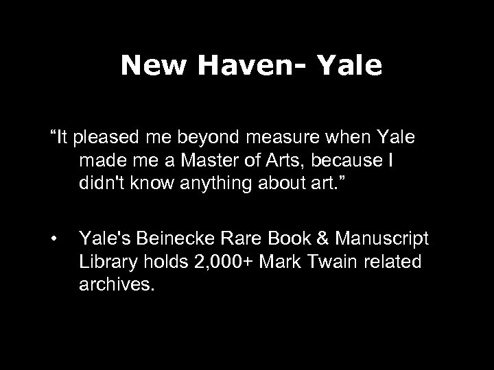 New Haven- Yale “It pleased me beyond measure when Yale made me a Master