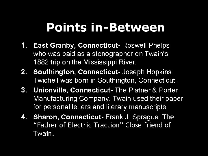 Points in-Between 1. East Granby, Connecticut- Roswell Phelps who was paid as a stenographer