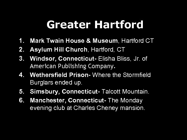 Greater Hartford 1. Mark Twain House & Museum, Hartford CT 2. Asylum Hill Church,