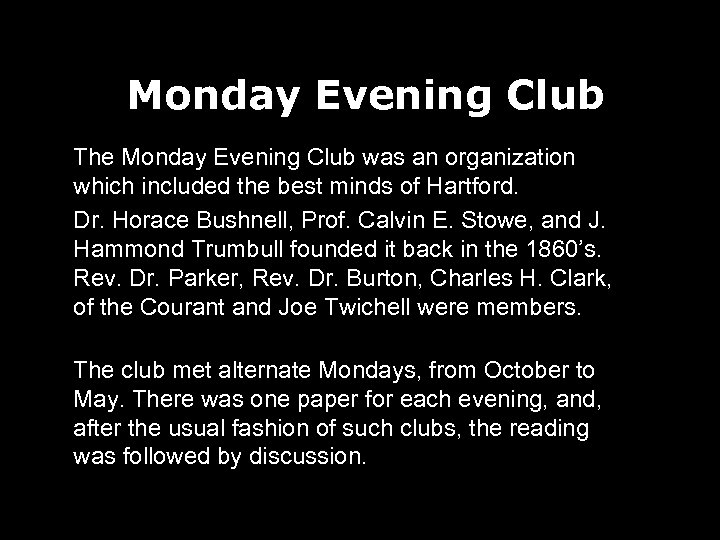 Monday Evening Club The Monday Evening Club was an organization which included the best