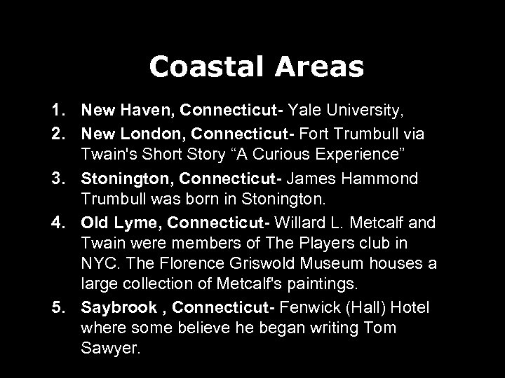 Coastal Areas 1. New Haven, Connecticut- Yale University, 2. New London, Connecticut- Fort Trumbull