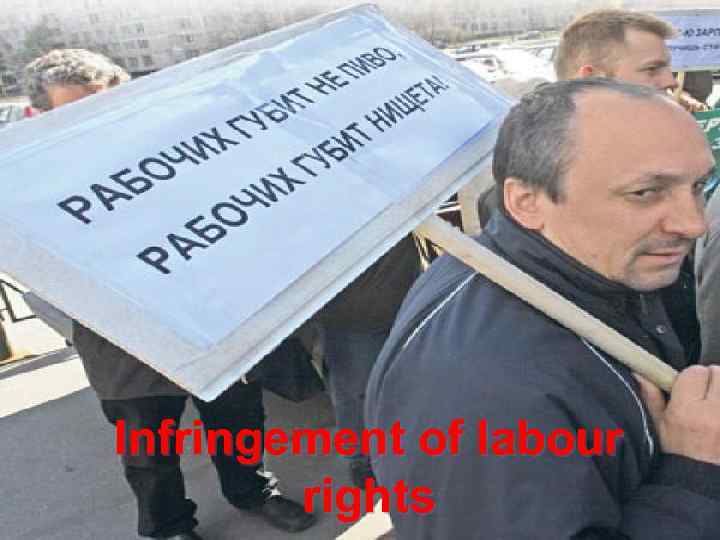 Infringement of labour rights 