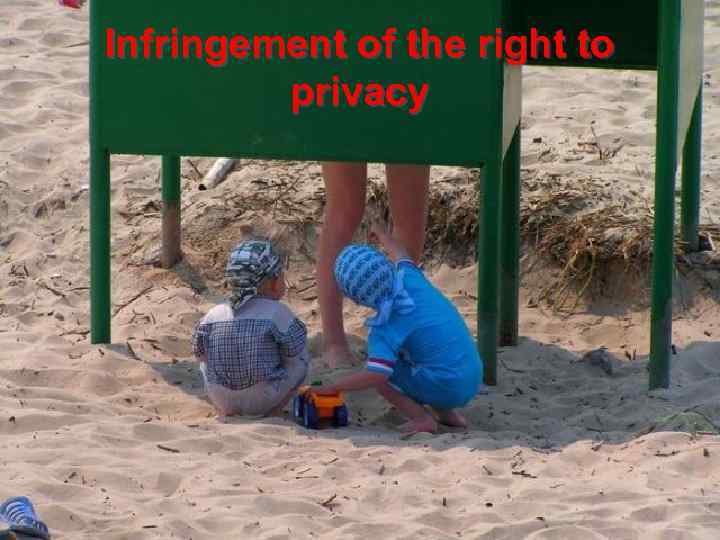 Infringement of the right to privacy 