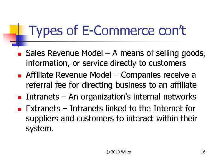 Types of E-Commerce con’t n n Sales Revenue Model – A means of selling