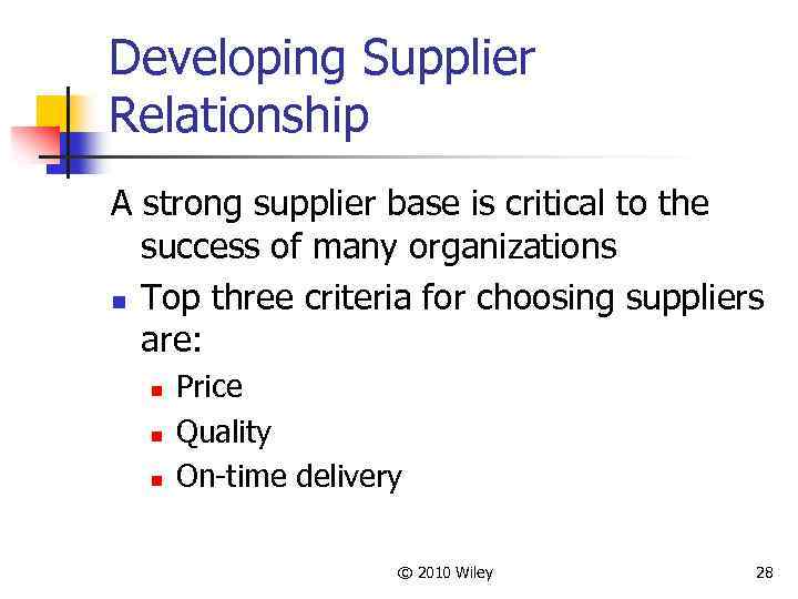 Developing Supplier Relationship A strong supplier base is critical to the success of many