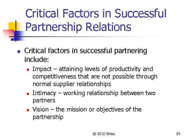 Critical Factors in Successful Partnership Relations n Critical factors in successful partnering include: n